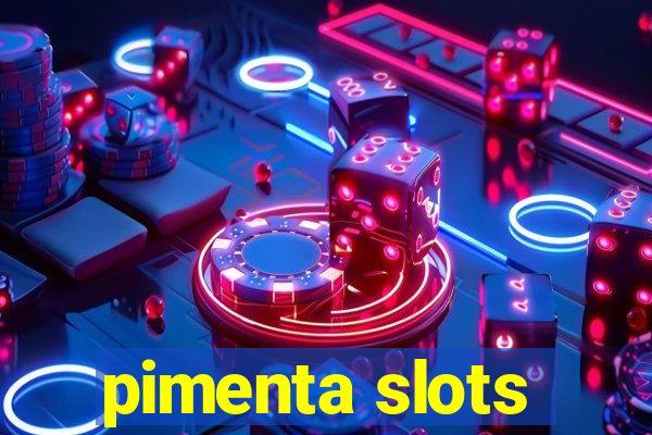 pimenta slots